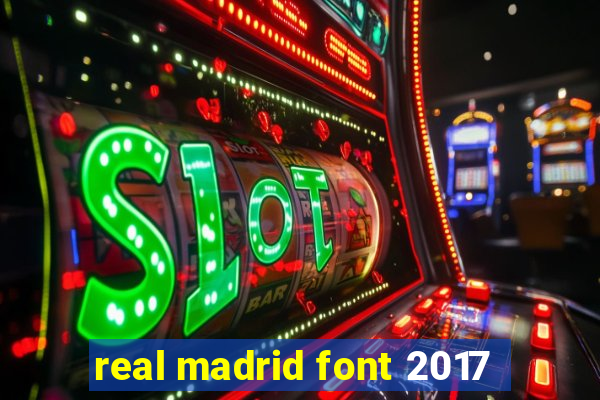 real madrid font 2017